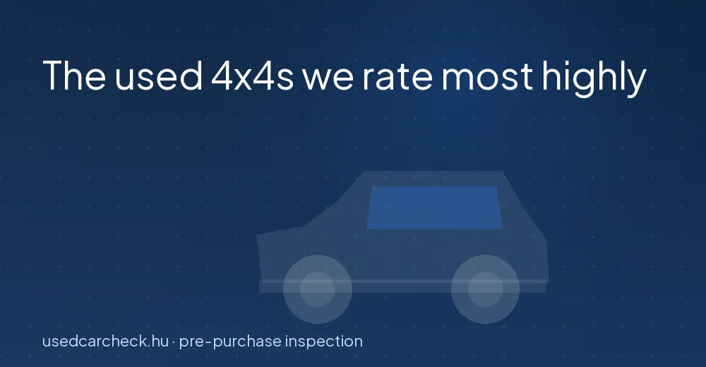 The used 4x4s we rate most highly