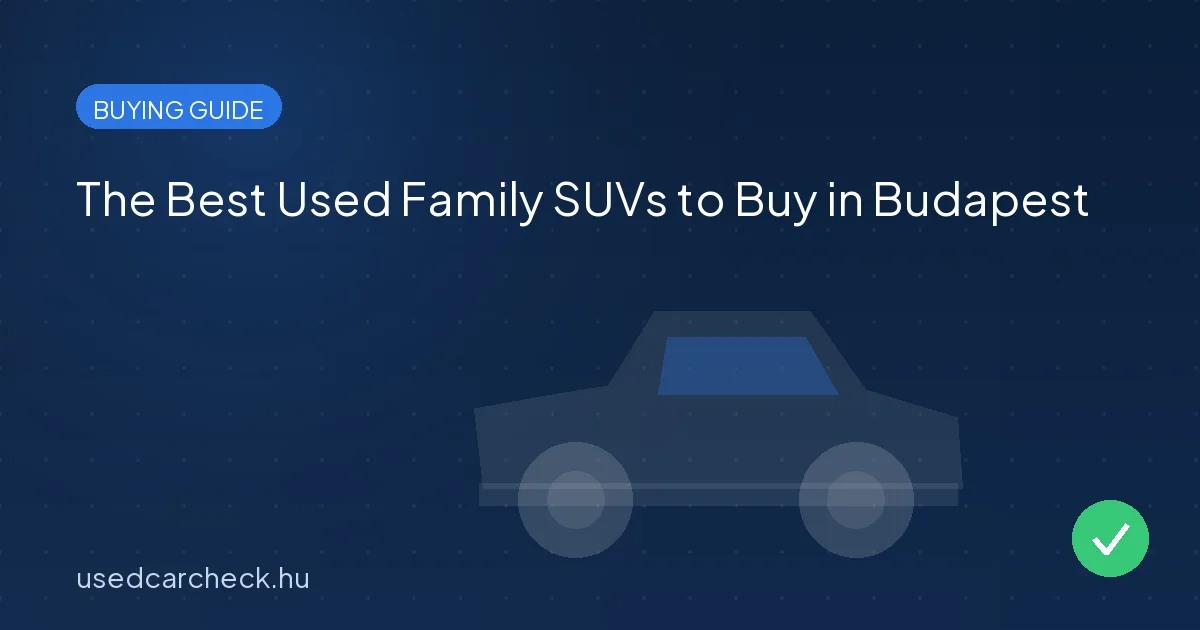 The Best Used Family SUVs to Buy in Budapest