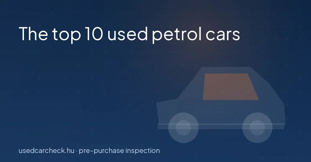 The top 10 used petrol cars