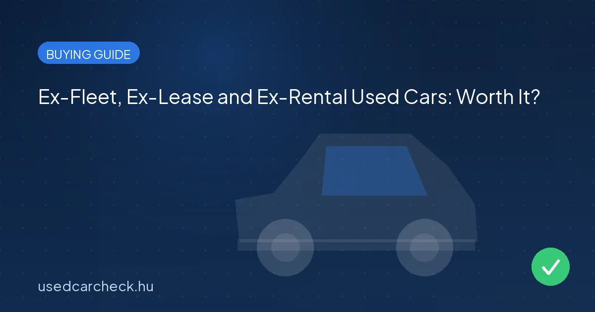 Ex-Fleet, Ex-Lease and Ex-Rental Used Cars: Worth It?