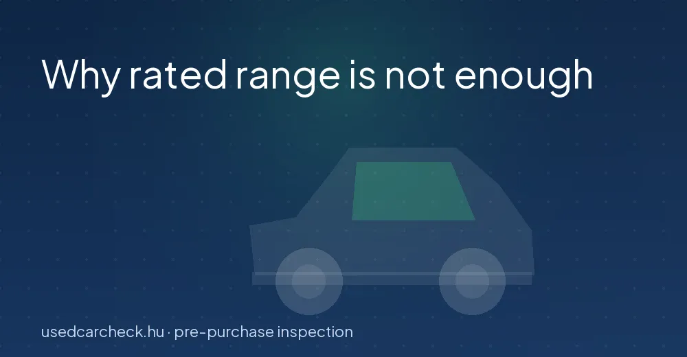 Why rated range is not enough