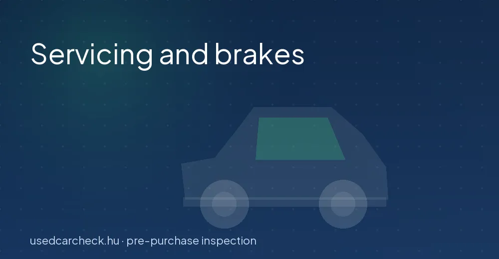 Servicing and brakes