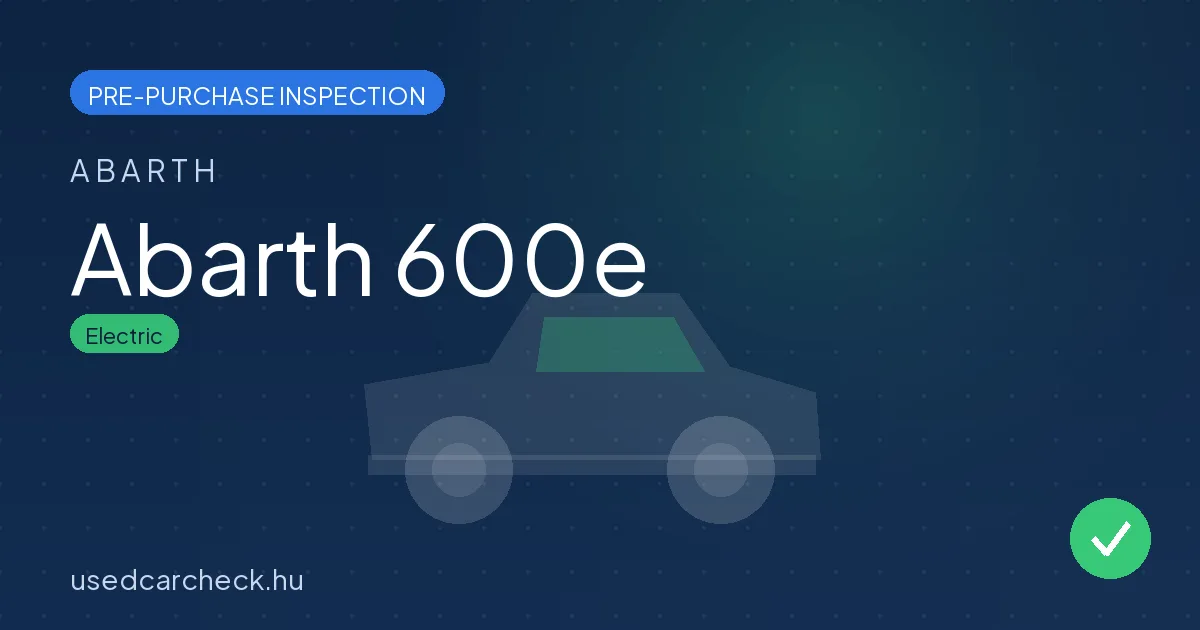Abarth 600e pre-purchase inspection