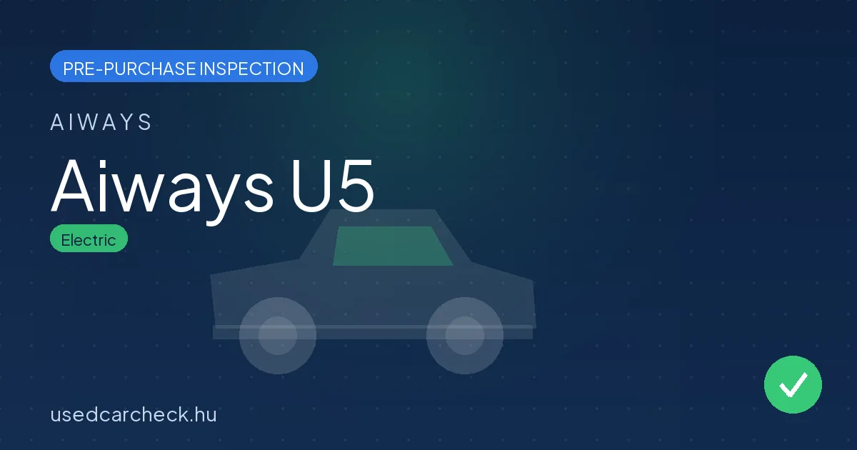 Aiways U5 pre-purchase inspection