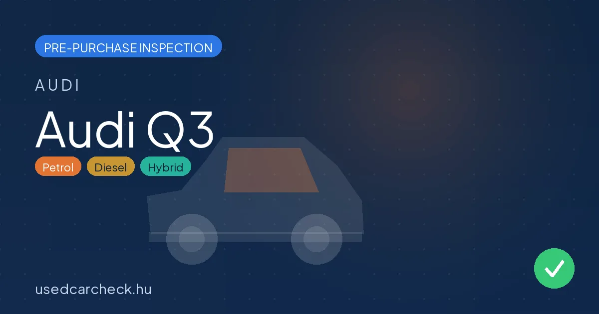 Audi Q3 — pre-purchase car inspection in Budapest