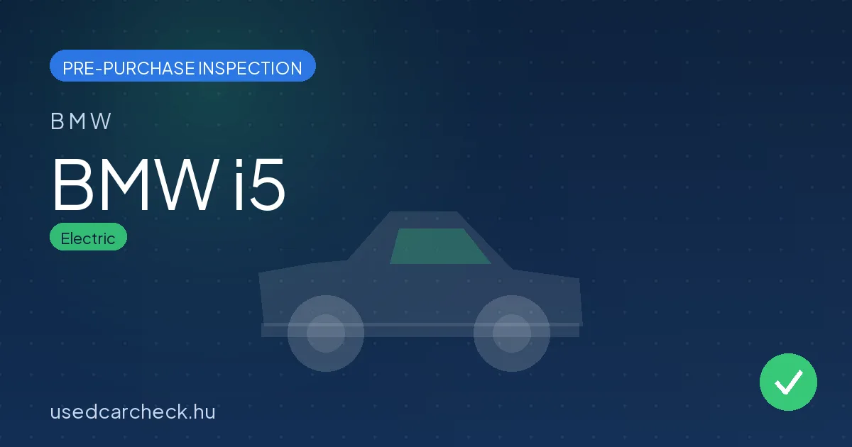 BMW i5 — pre-purchase car inspection in Budapest