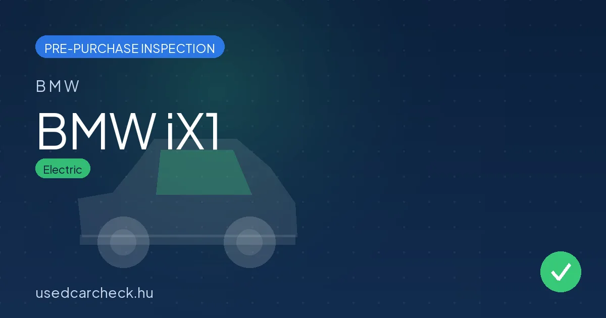 BMW iX1 — pre-purchase car inspection in Budapest