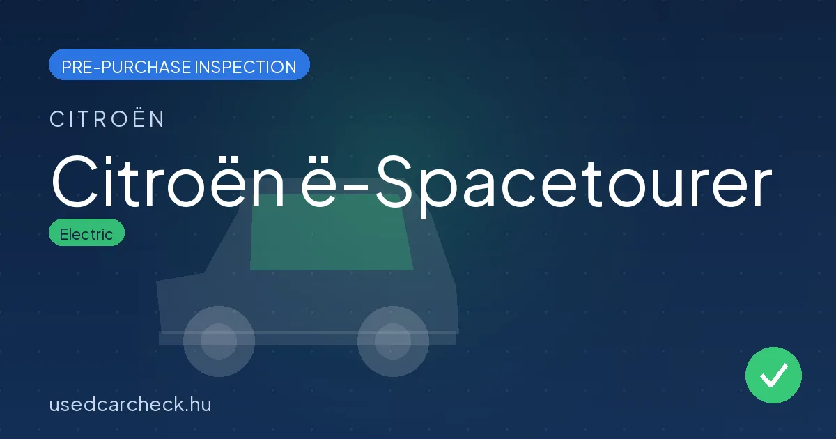 Citroën ë-Spacetourer — pre-purchase car inspection in Budapest
