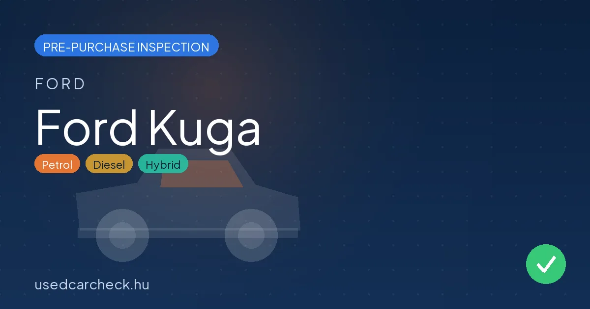Ford Kuga — pre-purchase car inspection in Budapest