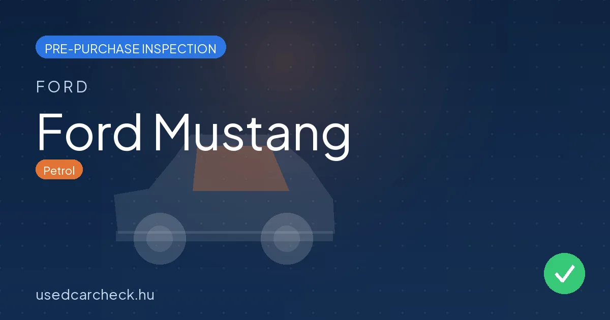 Ford Mustang — pre-purchase car inspection in Budapest
