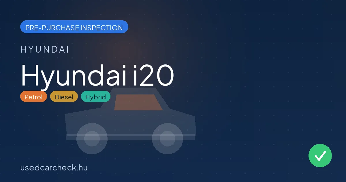 Hyundai i20 pre-purchase inspection