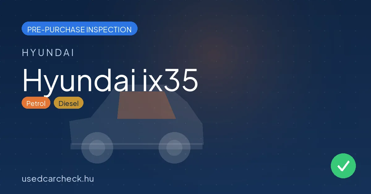 Hyundai ix35 — pre-purchase car inspection in Budapest