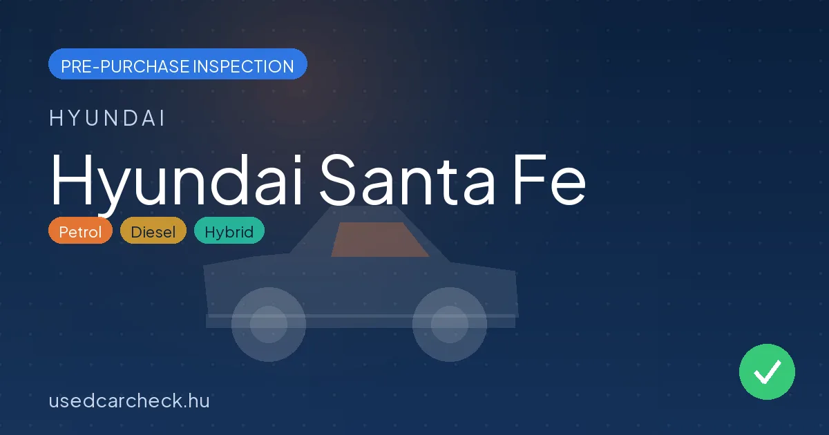 Hyundai Santa Fe — pre-purchase car inspection in Budapest