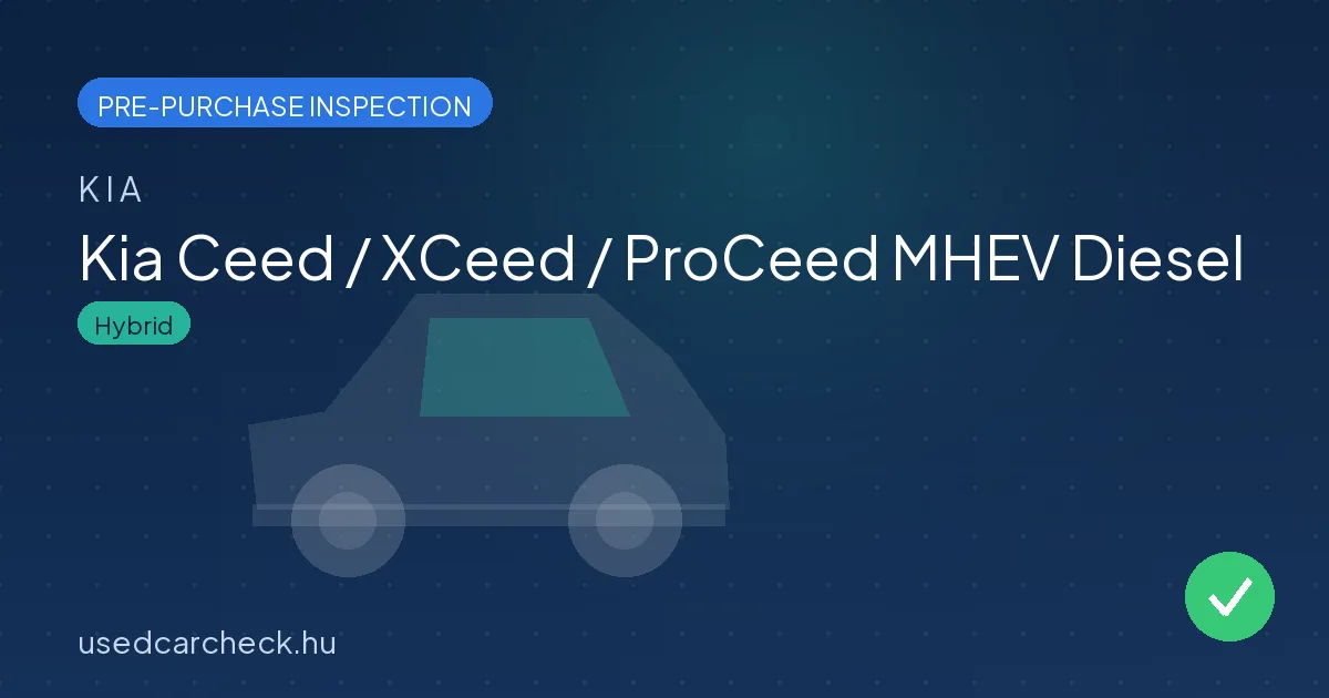 Kia Ceed / XCeed / ProCeed MHEV Diesel pre-purchase inspection