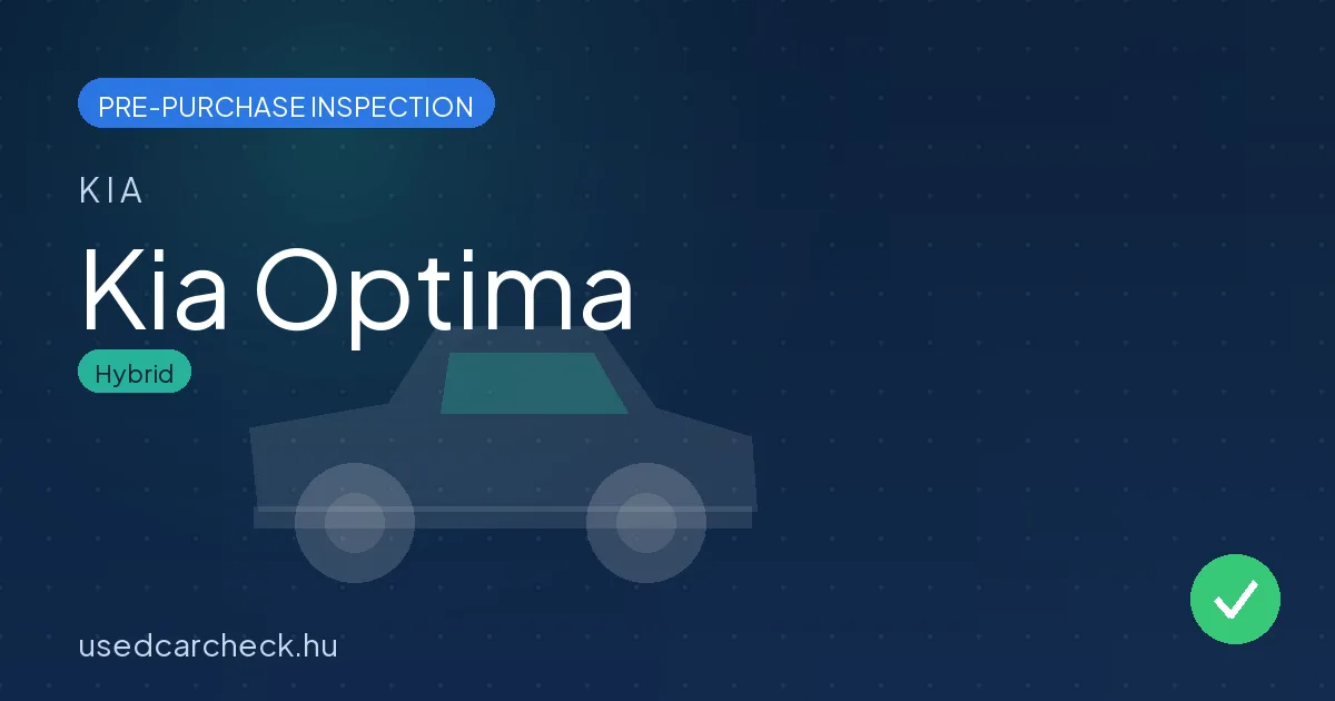 Kia Optima — pre-purchase car inspection in Budapest