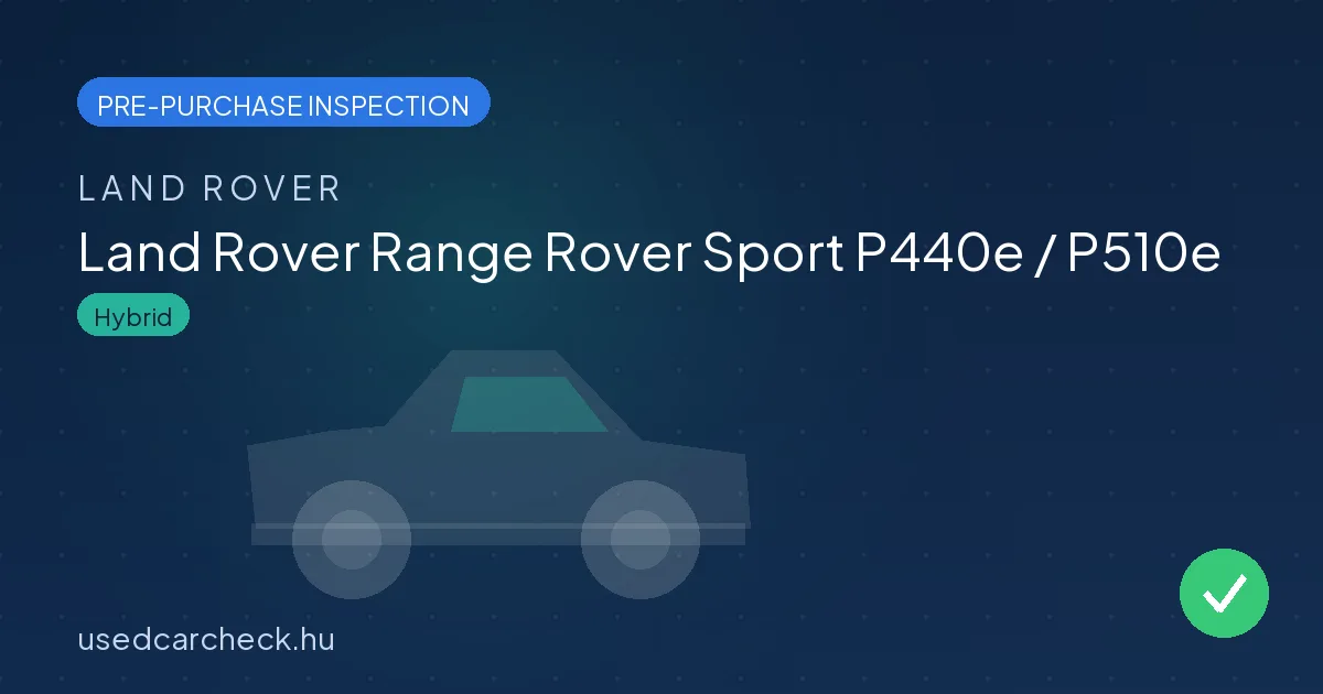 Land Rover Range Rover Sport P440e / P510e — pre-purchase car inspection in Budapest