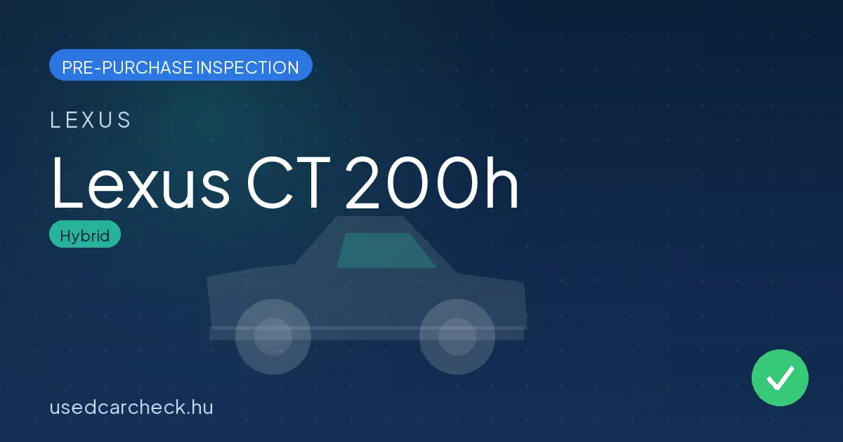 Lexus CT 200h — pre-purchase car inspection in Budapest