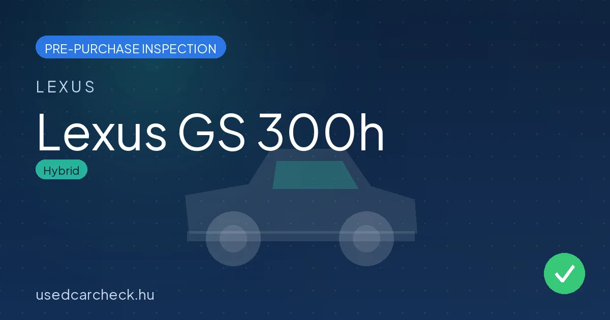 Lexus GS 300h pre-purchase inspection