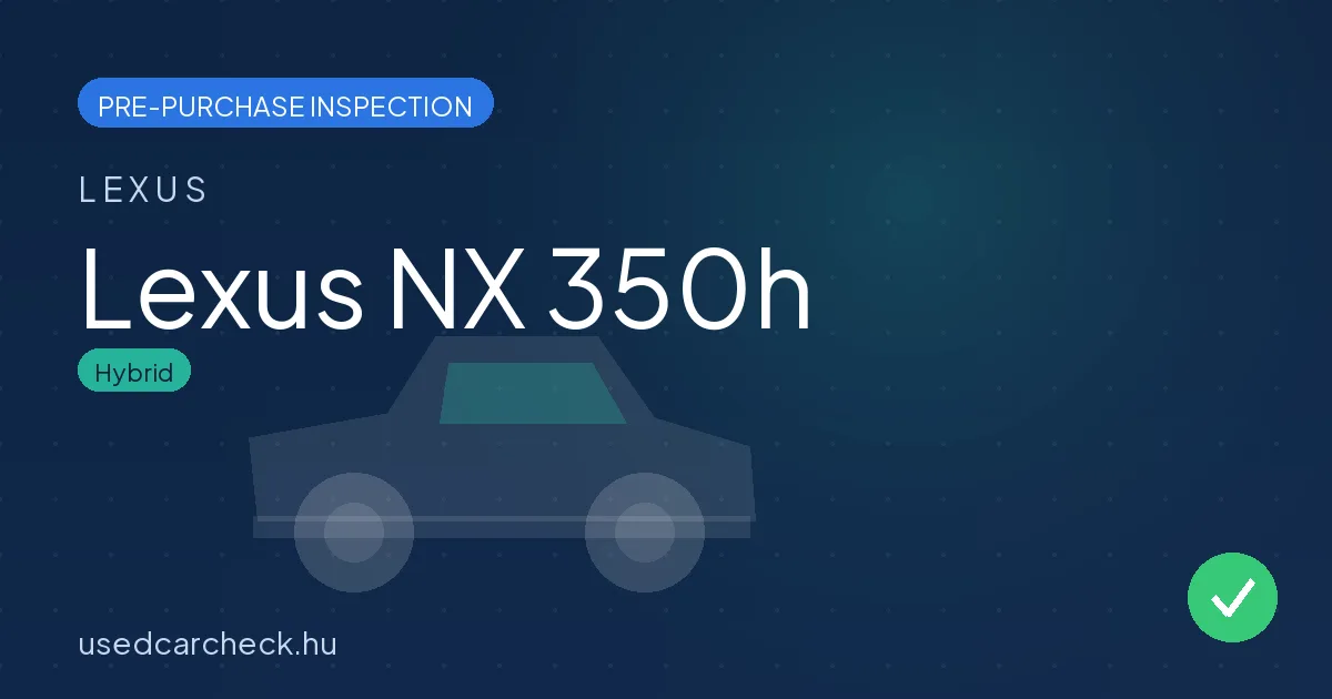 Lexus NX 350h — pre-purchase car inspection in Budapest