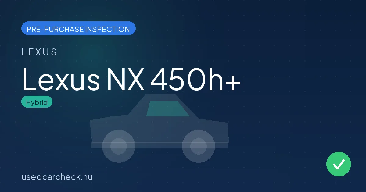 Lexus NX 450h+ — pre-purchase car inspection in Budapest