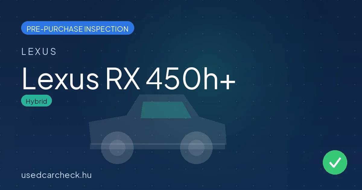Lexus RX 450h+ — pre-purchase car inspection in Budapest