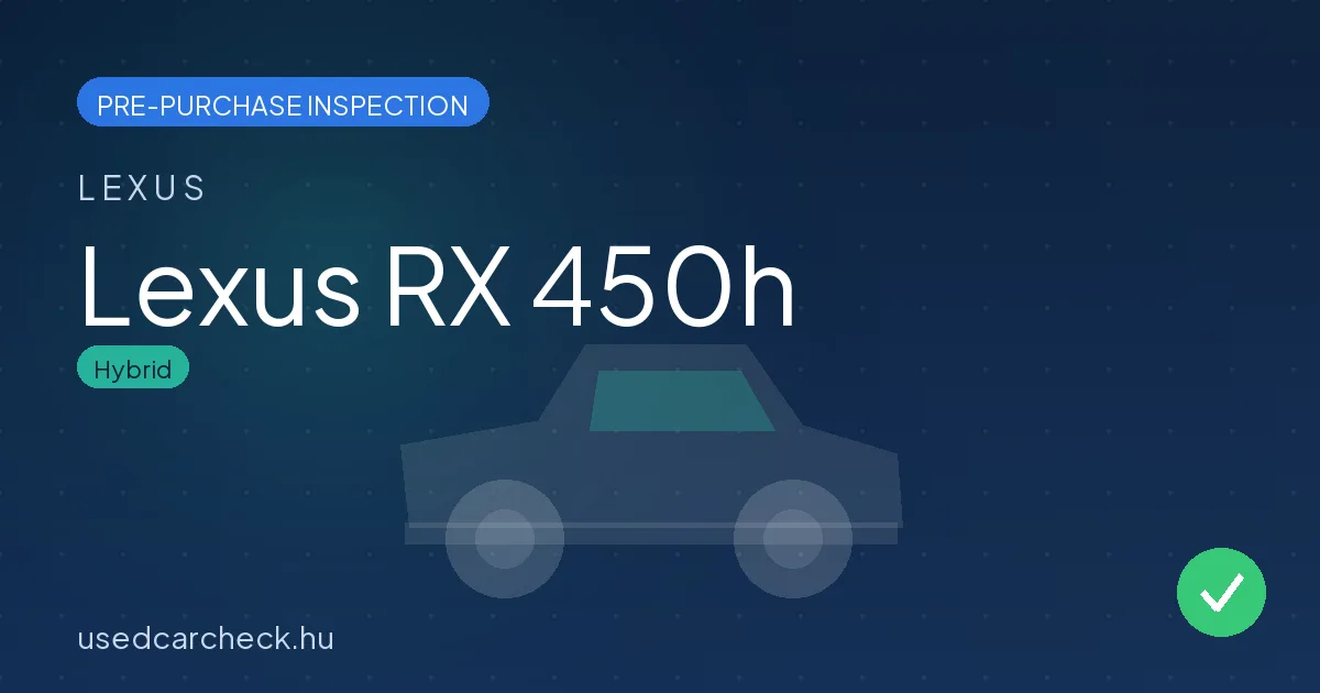 Lexus RX 450h — pre-purchase car inspection in Budapest
