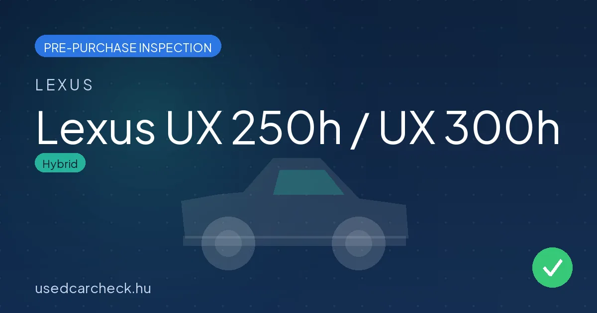 Lexus UX 250h / UX 300h — pre-purchase car inspection in Budapest
