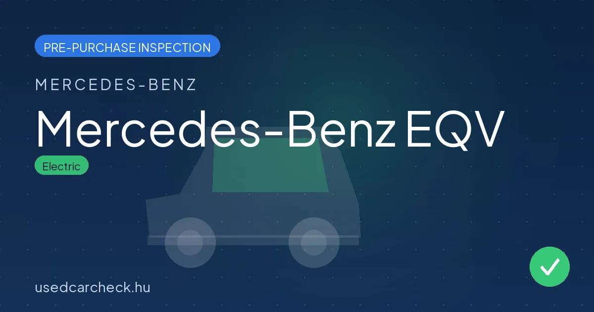 Mercedes-Benz EQV — pre-purchase car inspection in Budapest
