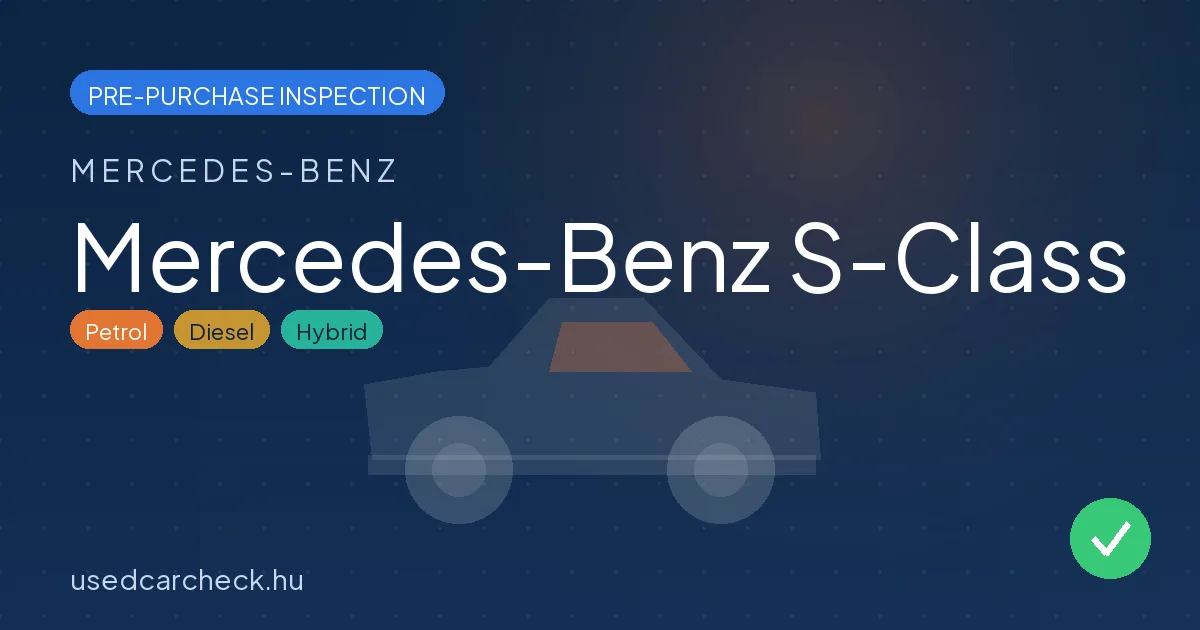 Mercedes-Benz S-Class — pre-purchase car inspection in Budapest