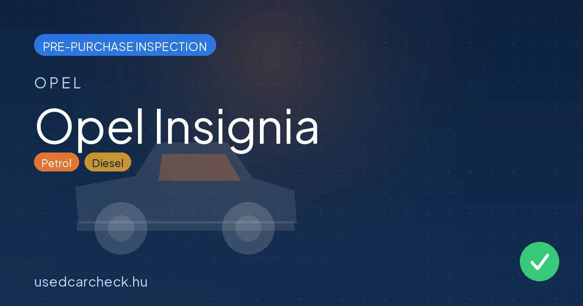 Opel Insignia — pre-purchase car inspection in Budapest