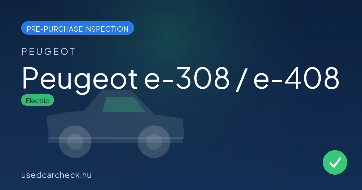 Peugeot e-308 / e-408 — pre-purchase car inspection in Budapest
