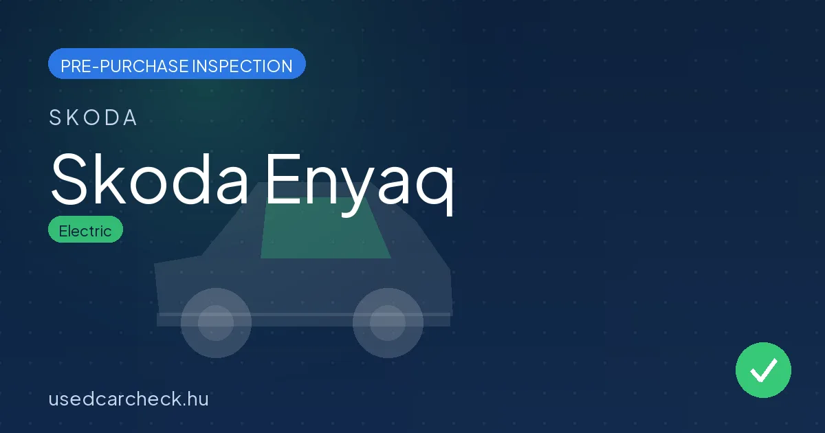Skoda Enyaq pre-purchase inspection