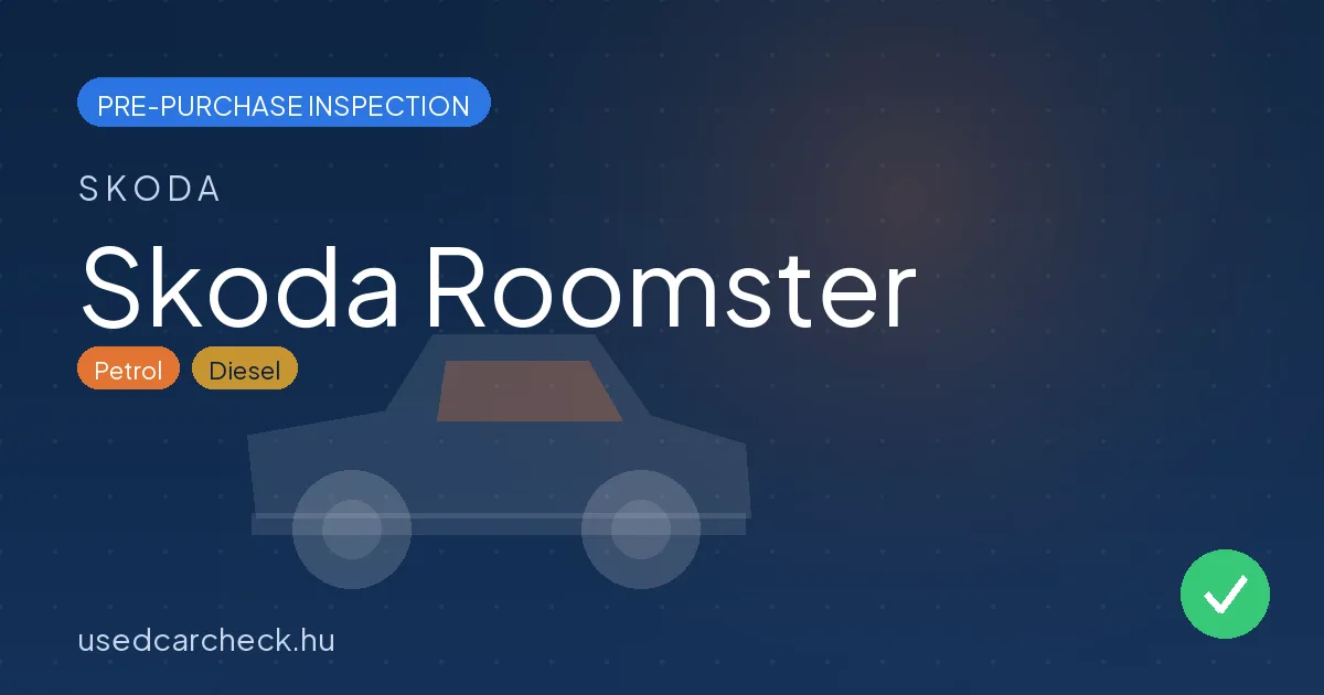 Skoda Roomster — pre-purchase car inspection in Budapest