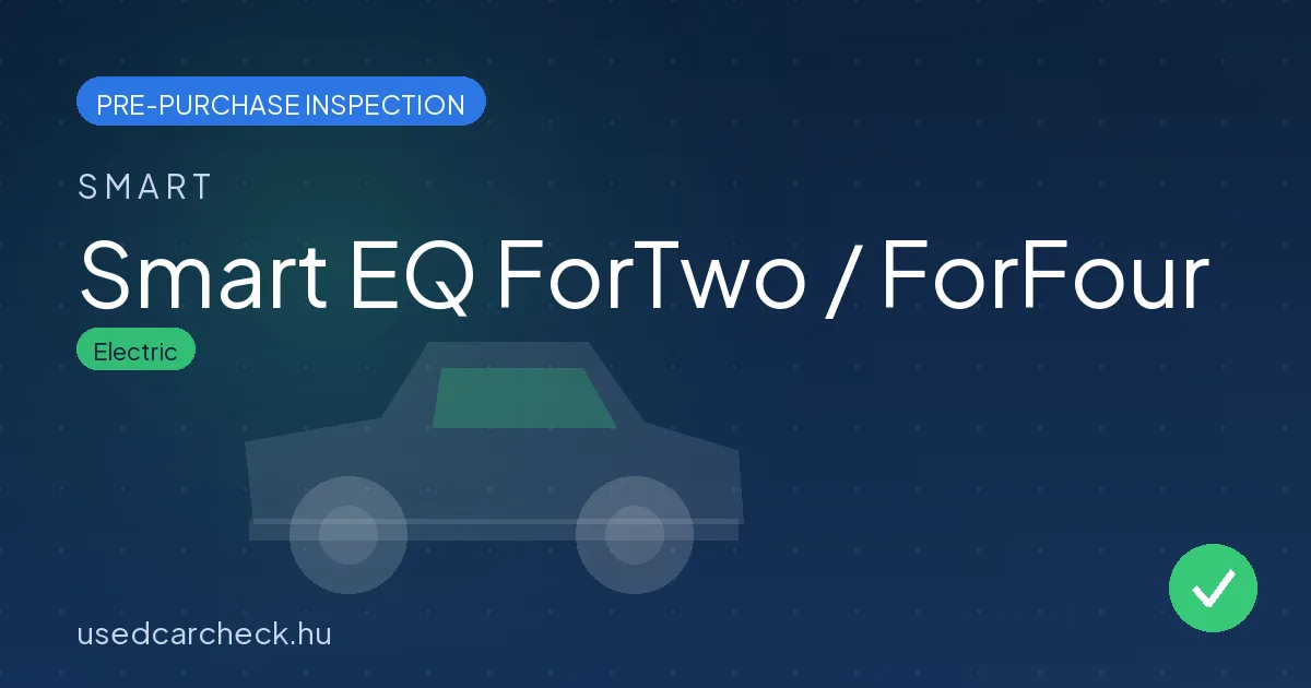 Smart EQ ForTwo / ForFour pre-purchase inspection