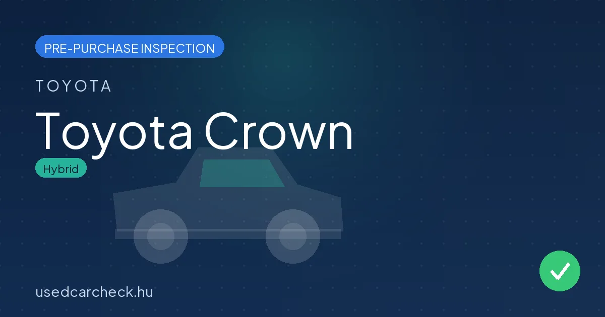 Toyota Crown — pre-purchase car inspection in Budapest
