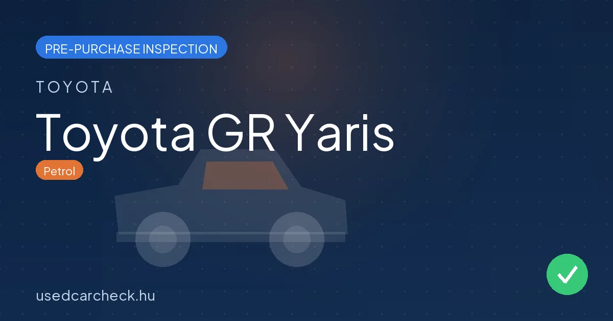 Toyota GR Yaris — pre-purchase car inspection in Budapest