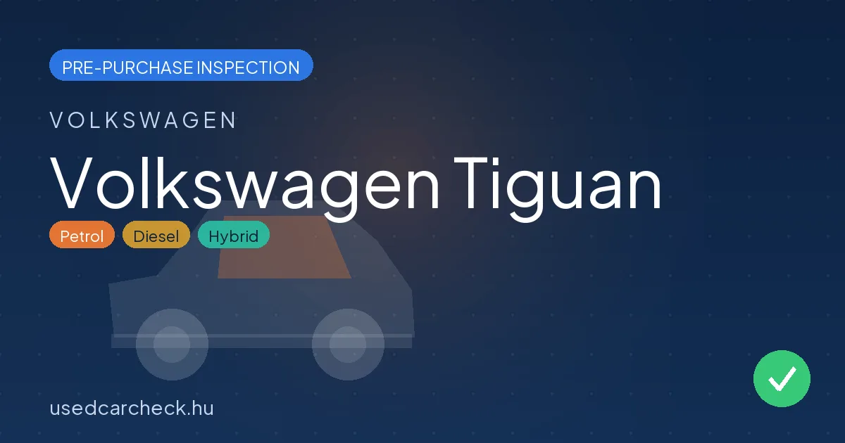 Volkswagen Tiguan — pre-purchase car inspection in Budapest