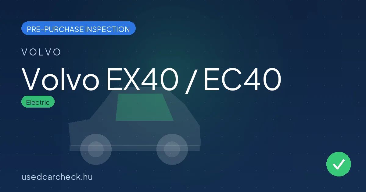 Volvo EX40 / EC40 — pre-purchase car inspection in Budapest