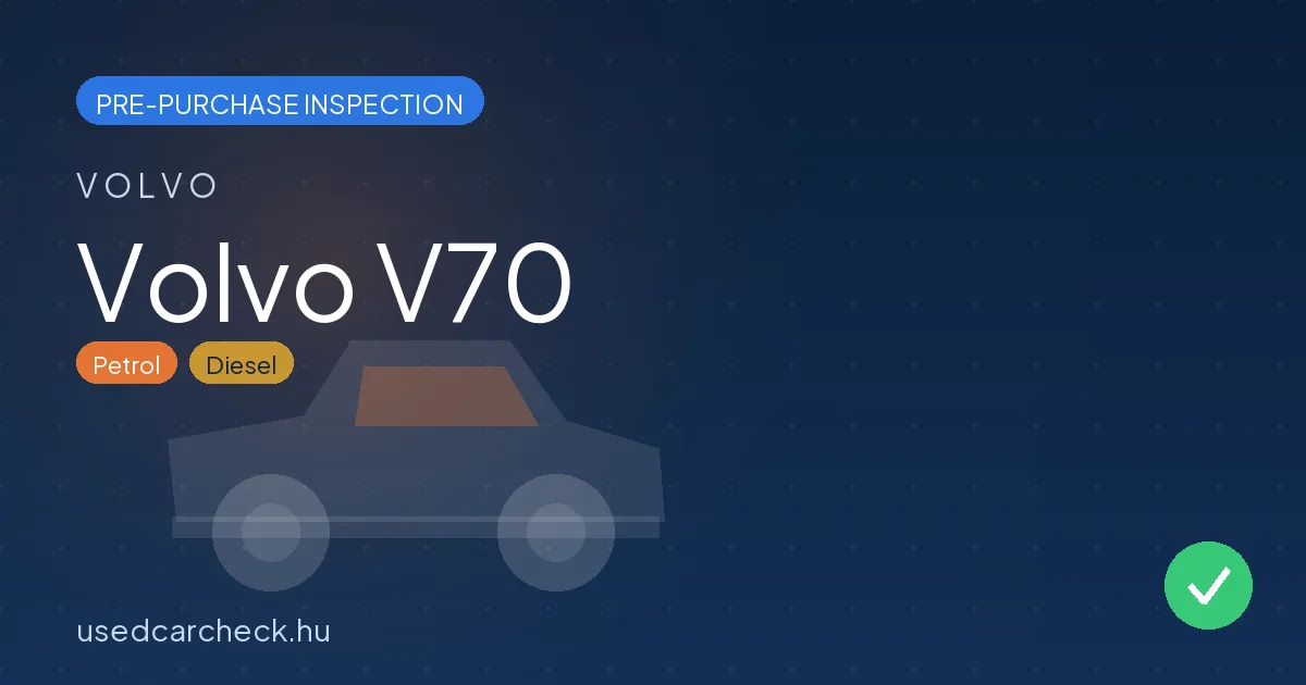 Volvo V70 — pre-purchase car inspection in Budapest