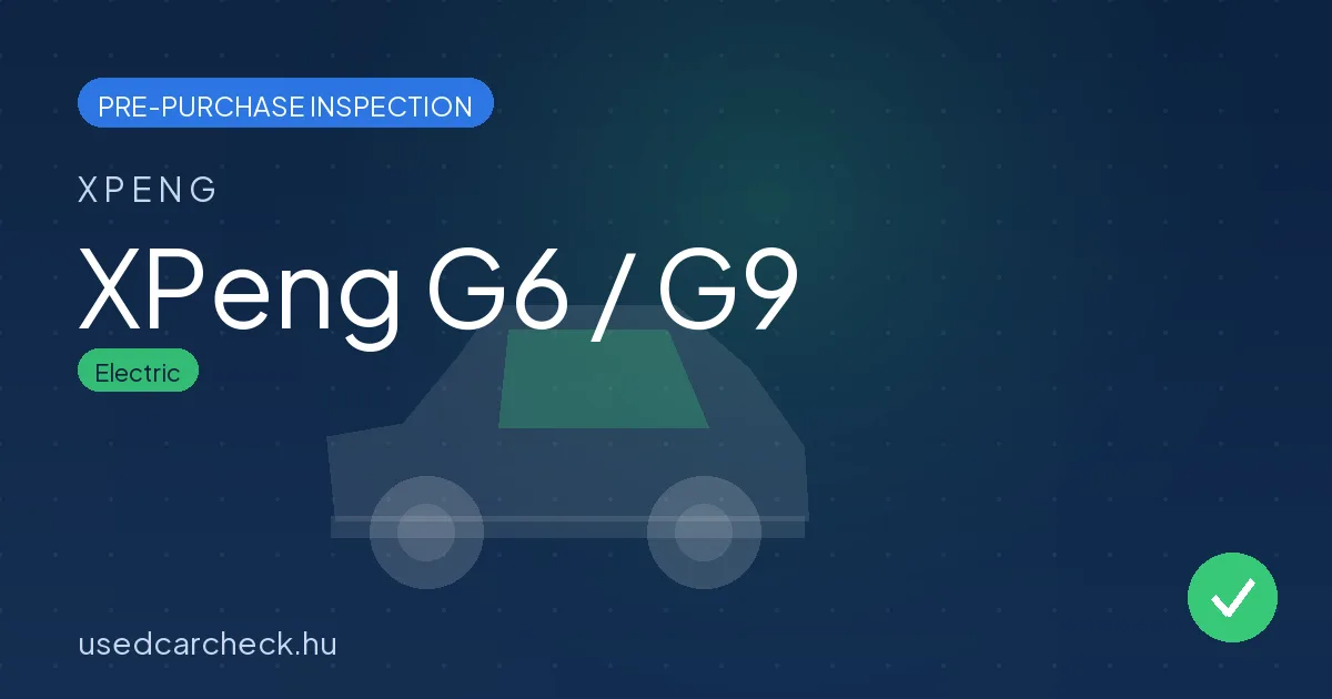 XPeng G6 / G9 — pre-purchase car inspection in Budapest