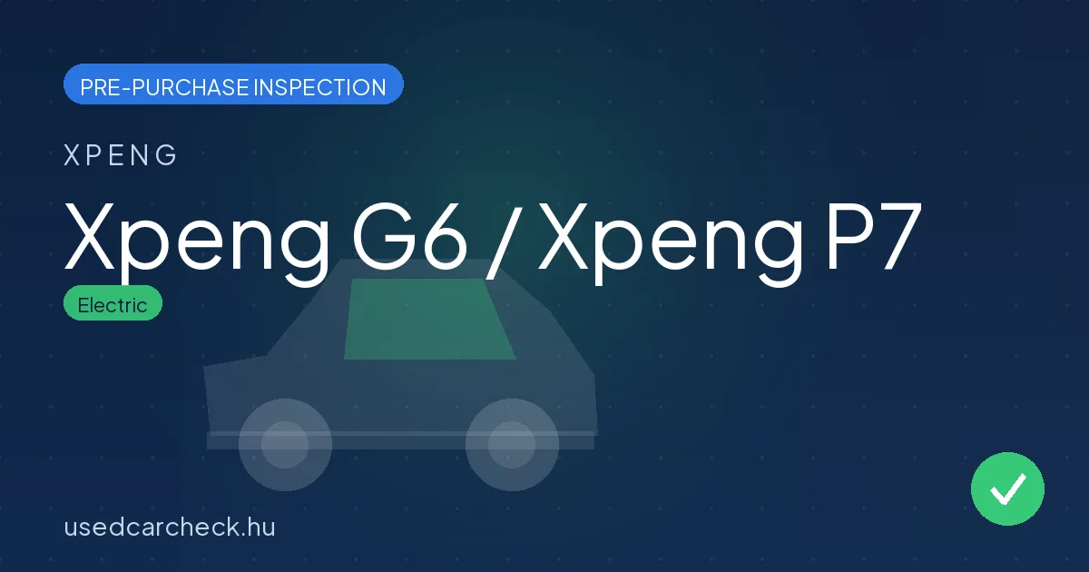 Xpeng G6 / Xpeng P7 pre-purchase inspection
